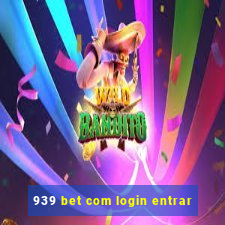 939 bet com login entrar